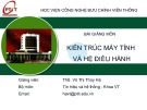 Bài giảng Kiến trúc máy tính và Hệ điều hành: Chương 6 - Vũ Thị Thúy Hà