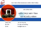Bài giảng Kiến trúc máy tính và Hệ điều hành: Chương 1 - Vũ Thị Thúy Hà
