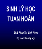 Bài giảng Sinh lý tuần hoàn - ThS. Phan Thị Minh Ngọc