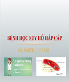Bài giảng Bệnh học suy hô hấp cấp - ThS. Nguyễn Thị Ý Nhi