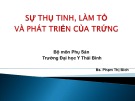 Bài giảng Sự thụ tinh, làm tổ và phát triển của trứng - BS. Phạm Thị Bích