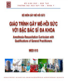 Giáo trình Gây mê hồi sức cho bác sĩ đa khoa: Phần 1 [Tài liệu chi tiết]