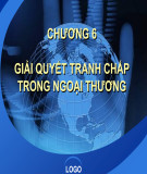 Giải quyết tranh chấp ngoại thương: Bài giảng Pháp luật trong hoạt động kinh tế đối ngoại - Chương 6