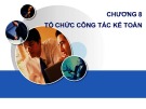 Bài giảng môn Nguyên lý kế toán: Chương 8 - Tổ chức công tác kế toán