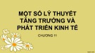 Bài giảng Lý thuyết các học thuyết kinh tế: Chương 11 - Một số lý thuyết tăng trưởng và phát triển kinh tế