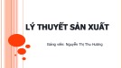 Bài giảng Kinh tế học: Lý thuyết sản xuất - Nguyễn Thị Thu Hương