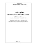 Giáo trình Đồ án nhà ở cao tầng KT1 (Cao đẳng): Công nghệ kỹ thuật kiến trúc - Trường Cao đẳng Xây dựng số 1