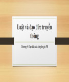 Bài giảng Luật và đạo đức truyền thông: Chương 4 - Đạo đức của chuyên gia PR