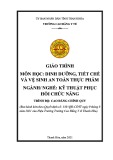 Giáo trình Dinh dưỡng, tiết chế và vệ sinh an toàn thực phẩm (Ngành: Kỹ thuật phục hồi chức năng - Trình độ: Cao đẳng) - Trường Cao đẳng Y tế Thanh Hoá