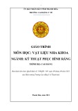 Giáo trình Vật liệu nha khoa (Ngành: Kỹ thuật phục hình răng - Trình độ: Cao đẳng) - Trường Cao đẳng Y tế Thanh Hoá
