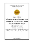 Giáo trình Dinh dưỡng, tiết chế và vệ sinh an toàn thực phẩm (Ngành: Kỹ thuật hình ảnh y học - Trình độ: Cao đẳng văn bằng 2) - Trường Cao đẳng Y tế Thanh Hoá