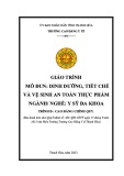 Giáo trình Dinh dưỡng, tiết chế và vệ sinh an toàn thực phẩm (Ngành: Y sỹ đa khoa - Trình độ: Cao đẳng) - Trường Cao đẳng Y tế Thanh Hoá