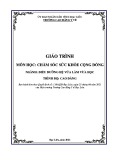Giáo trình Chăm sóc sức khỏe cộng đồng Điều dưỡng đa khoa Cao đẳng - Trường Cao đẳng Y tế Bạc Liêu