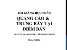 Bài giảng Quảng cáo và trưng bày tại điểm bán - Nguyễn Quang Dũng, Trần Hồng Nhung, Cao Tiến Cường
