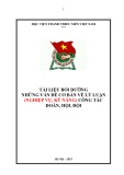 Tài liệu bồi dưỡng: Những vấn đề cơ bản về lý luận, nghiệp vụ và kỹ năng công tác đoàn, hội, đội - Học viện Thanh thiếu niên Việt Nam