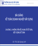 Bài giảng Kế toán doanh nghiệp xây dựng: Chương 1 - ThS. Bùi Quang Linh