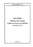 Giáo trình Nền và móng Nghề Xây dựng cầu đường trình độ cao đẳng - Trường cao đẳng GTVT Trung ương I