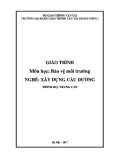 Giáo trình Bảo vệ môi trường Xây dựng cầu đường trình độ trung cấp – Trường CĐ GTVT Trung ương I