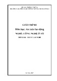 Giáo trình An toàn lao động (Nghề Công nghệ ô tô - Trình độ Trung cấp nghề) - Trường CĐ GTVT Trung ương I