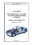 Giáo trình Bảo dưỡng và sửa chữa máy phát, hệ thống khởi động và đánh lửa (Nghề Công nghệ ô tô - Trình độ Trung cấp nghề) - Trường CĐ GTVT Trung ương I