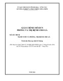 Giáo trình mô đun Phòng và trị bệnh cho gà (Nghề Nuôi và phòng, trị bệnh cho gà - Trình độ: Đào tạo dưới 03 tháng)