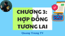 Bài giảng Công cụ phái sinh - Chương 3: Hợp đồng tương lai (Quang Trung TV)