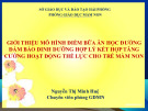 Bài giảng Giới thiệu mô hình điểm bữa ăn học đường đảm bảo dinh dưỡng hợp lý kết hợp tăng cường hoạt động thể lực cho trẻ mầm non - Nguyễn Thị Minh Huệ
