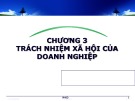 Bài giảng Đạo đức kinh doanh: Chương 3 - Trách nhiệm xã hội của doanh nghiệp