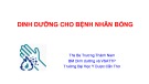 Bài giảng Dinh dưỡng cho bệnh nhân bỏng - ThS.BS. Trương Thành Nam
