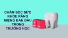 Bài giảng Chăm sóc sức khỏe răng miệng ban đầu trong trường học