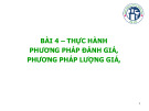 Bài giảng Chương trình đào tạo người hướng dẫn thực hành lâm sàng cho điều dưỡng mới - Bài 4: Thực hành phương pháp đánh giá, phương pháp lượng giá