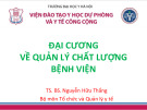Bài giảng Quản lý chất lượng bệnh viện: Bài 1 - Nguyễn Hữu Thắng
