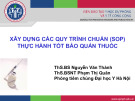 Bài giảng Thực hành tốt bảo quản vắc xin – Bài 6: Xây dựng các quy trình chuẩn (SOP) thực hành tốt bảo quản thuốc
