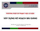 Bài giảng Phương pháp sư phạm y học cơ bản – Bài 3: Xây dựng kế hoạch bài giảng