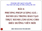 Bài giảng Chương trình đào tạo Người hướng dẫn thực hành lâm sàng cho Điều dưỡng viên mới - Bài 4: Phương pháp lượng giá - đánh giá trong đào tạo thực hành lâm sàng cho điều dưỡng viên mới