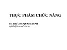 Bài giảng Thực phẩm chức năng - TS. Trương Quang Bình