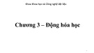 Bài giảng Hóa đại cương 2: Chương 3 - Động hóa học