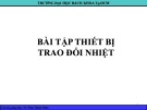 Bài tập Thiết bị trao đổi nhiệt - TS. Phan Thành Nhân