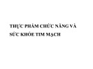 Bài giảng Thực phẩm chức năng và sức khỏe tim mạch