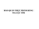 Bài giảng Bảo quản thực phẩm bằng tia cực tím