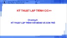Bài giảng Kỹ thuật lập trình C/C++: Chương 6 - Kỹ thuật lập trình với màng và con trò