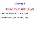 Bài giảng Logic học đại cương: Chương 5 - Thao tác suy luận