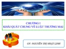 Bài giảng Luật thương mại: Chương 1 - Nguyễn Thị Nhật Linh