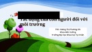 Bài giảng Môi trường đại cương: Tác động của con người đối với môi trường - ThS. Hoàng Thị Phương Chi