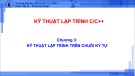 Bài giảng Kỹ thuật lập trình C/C++: Chương 3 - Kỹ thuật lập trình trên chuỗi ký tự