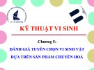 Bài giảng Kỹ thuật vi sinh: Chương 5 - ThS. Đinh Thị Lan Anh