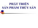 Bài giảng Phát triển sản phẩm thủy sản: Phần 4