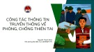 Bài giảng Quản lý rủi ro thiên tai: Công tác thông tin truyền thông về phòng, chống thiên tai