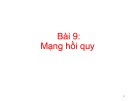 Bài giảng Học sâu và ứng dụng: Bài 9 - Mạng hồi quy