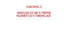 Bài giảng Nguyên lý thống kê: Chương 2 - Khái quát quá trình nghiên cứu thống kê